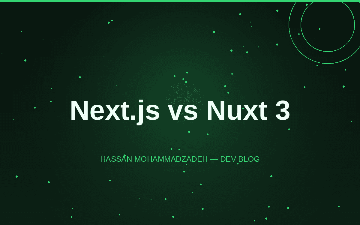 Next.js در برابر Nuxt 3: انتخاب فریم‌ورک برای پروژه‌ی سئومحور بعدی